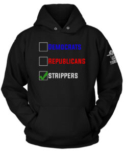 Democrats Republicans Strippers Hoodie