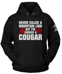 Never Killed A Mtn Lion Hoodie