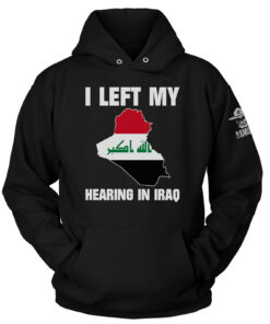 I Left My Hearing In Iraq Hoodie