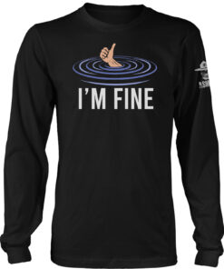 I'm Fine Long Sleeve