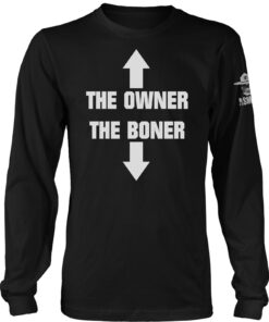 The Owner the Boner Long Sleeve
