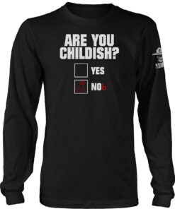 Are You Childish Long Sleeve