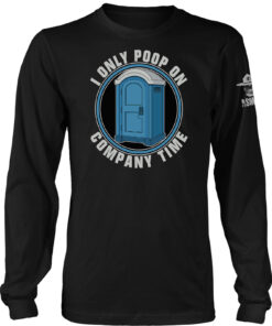 Poop On Company Time Long Sleeve