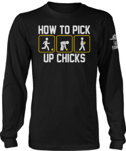 How to Pick Up Chicks Long Sleeve