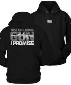 Just One More Gun I Promise Hoodie