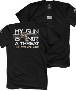 My Gun is Not A Threat Unless You Are