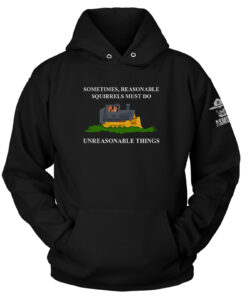 Reasonable Squirrels Unreasonable Things Hoodie