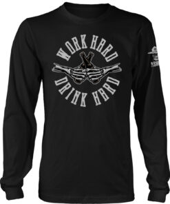 Work Hard Drink Hard Long Sleeve