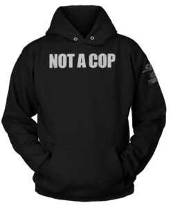 Not A Cop Hoodie