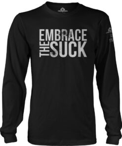 Embrace The Suck Long Sleeve