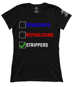 Democrats Republicans Strippers (Ladies)