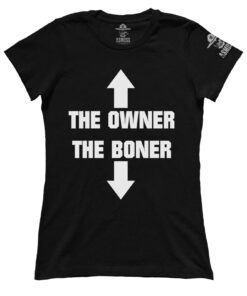 The Owner the Boner (Ladies)