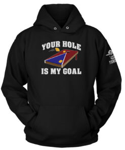 Your Hole Is My Goal Hoodie