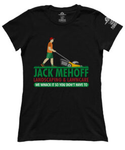 Jack Mehoff Landscaping (Ladies)
