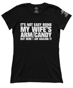 My Wifes Arm Candy (Ladies)