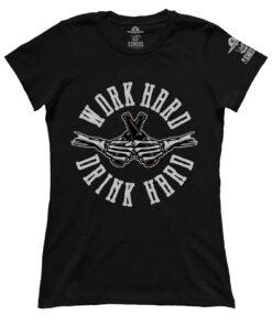 Work Hard Drink Hard (Ladies)