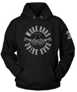 Work Hard Drink Hard Hoodie