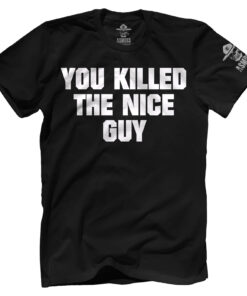 You Killed The Nice Guy